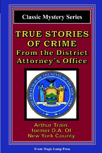 True Stories Of Crime From The District Attorney's Office From The Magic Lamp Classic Crime Series