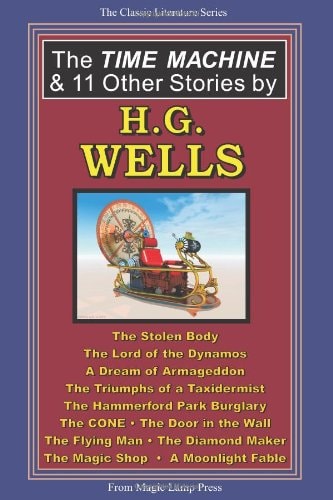 The Time MacHine and 11 Other Stories by H G Wells