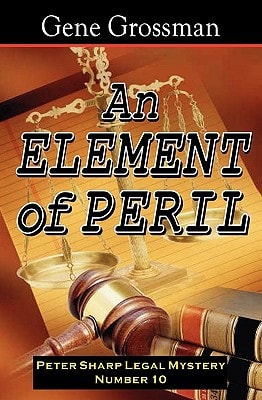 An Element of Peril - Peter Sharp Legal Mystery #10