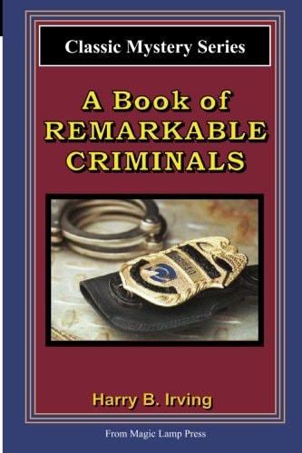 A Book Of Remarkable Criminals From The Magic Lamp Classic Crime Series