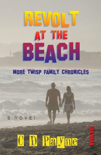 Revolt at the Beach More Twisp Family Chronicles