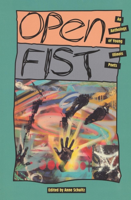 Open Fist: An Anthology of Young Illinois Poets