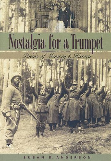 Nostalgia for a Trumpet: Poems of Memory and History