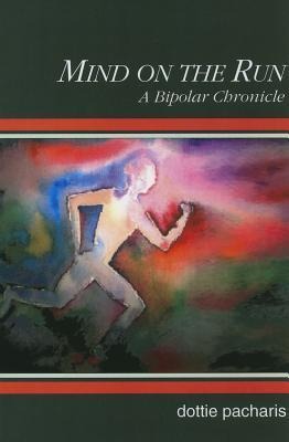 Mind on the Run: A Bipolar Chronicle