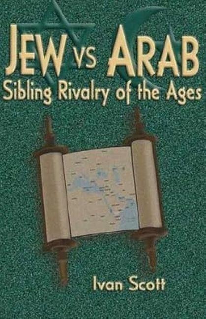 Jew Vs. Arab: Sibling Rivalry of the Ages