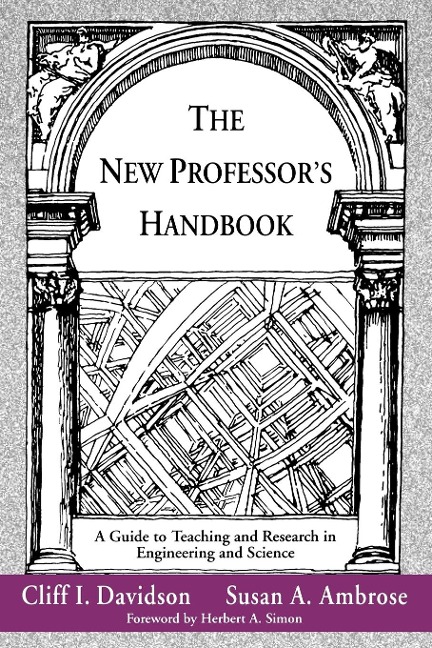 The New Professors Handbook: A Guide to Teaching and Research in Engineering and Science
