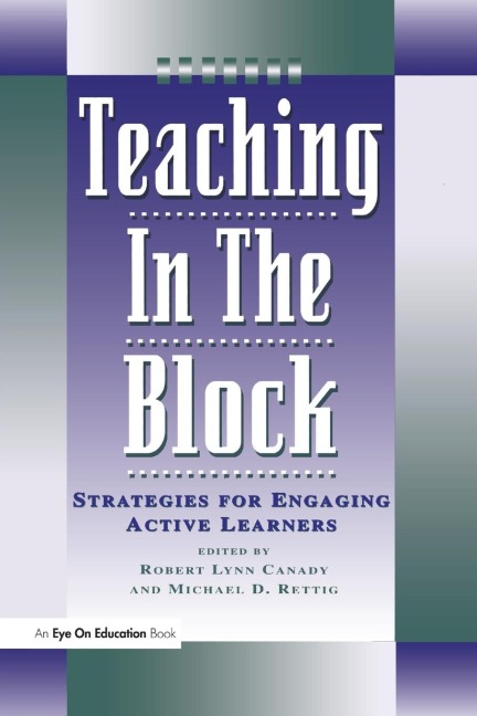 Teaching in the Block: Strategies for Engaging Active Learners