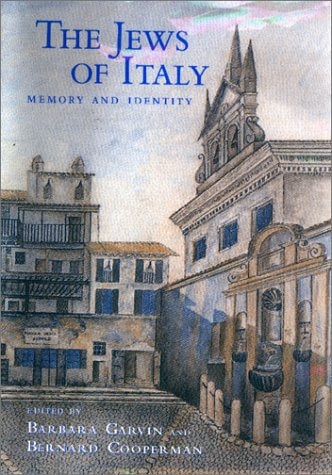 The Jews of Italy: Memory and Identity (The Joseph and Rebecca Meyerhoff Center for Jewish Studies)