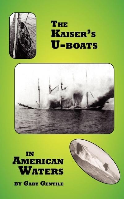 The Kaisers U-Boats in American Waters