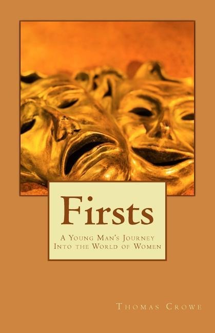 Firsts: A Young Mans Journey Into the World of Women