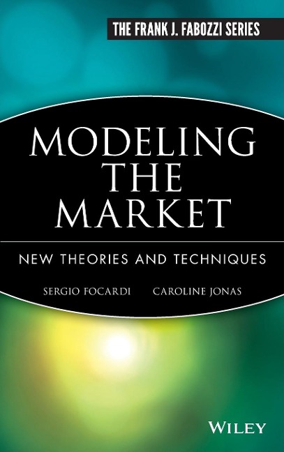 Modeling the Market: New Theories and Techniques