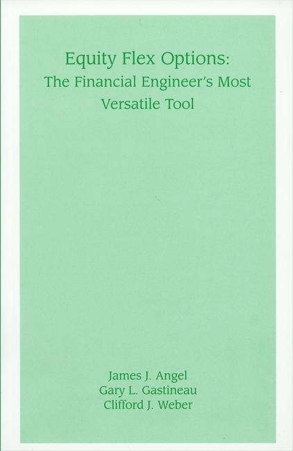 Equity Flex Options: The Financial Engineers Most Versatile Tool