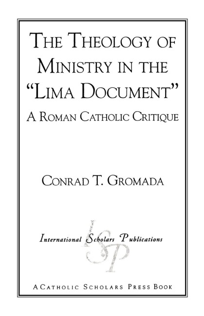 Theology of Ministry in the Lima Document: A Roman Catholic Critique