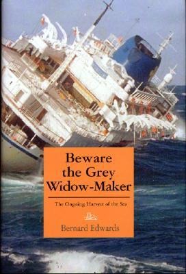 Beware the Grey Widow-Maker: The Ongoing Harvest of the Sea