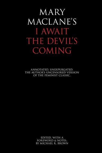 I Await the Devils Coming: Annotated & Unexpurgated