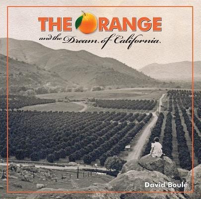 The Orange and the Dream of California
