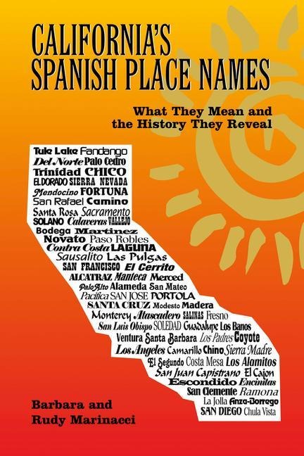 Californias Spanish Place Names: What They Mean and the History They Reveal