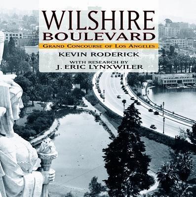 Wilshire Boulevard: The Grand Concourse of Los Angeles