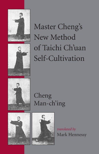 Master Chengs New Method of Taichi Chuan Self-Cultivation