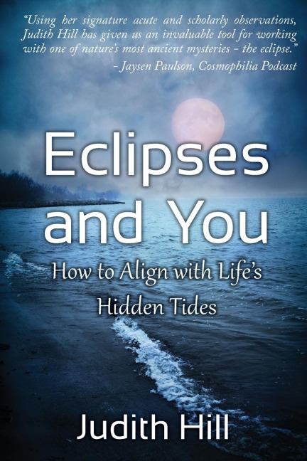 Eclipses and You: How to Align with Lifes Hidden Tides