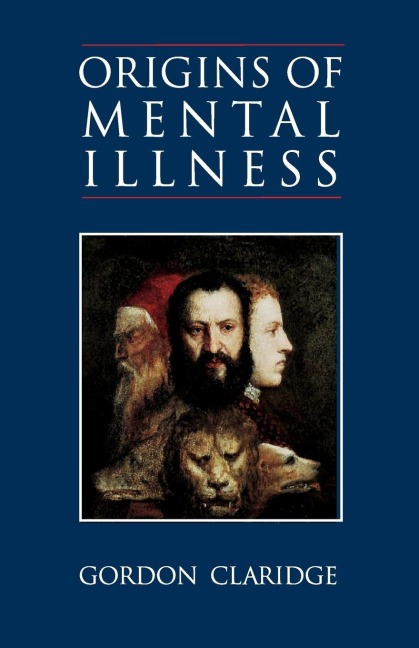 Origins of Mental Illness: Temperament, Deviance and Disorder