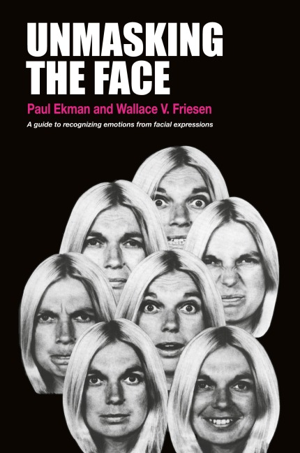Unmasking the Face: A Guide to Recognizing Emotions from Facial Expressionss