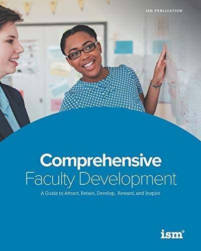 Comprehensive Faculty Development A Guide to Attract, Retain, Develop, Reward, and Inspire