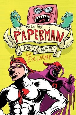The Adventure of Paperman - Heroes Journey (Volume 3)