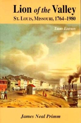 Lion of the Valley: St. Louis, Missouri, 1764-1980 Volume 1