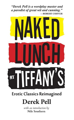Naked Lunch at Tiffany's Erotic Classics Reimagined