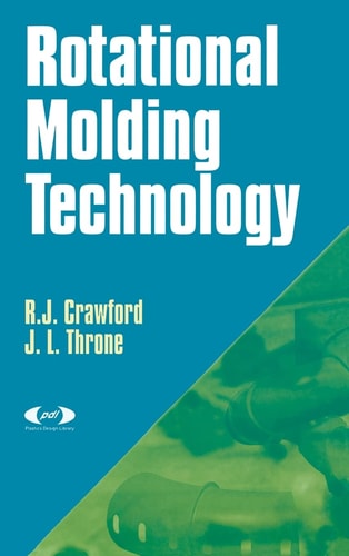 Rotational Molding Technology (Plastics Design Library)