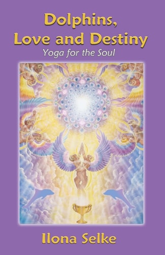 Dolphins, Love and Destiny Yoga for the Soul