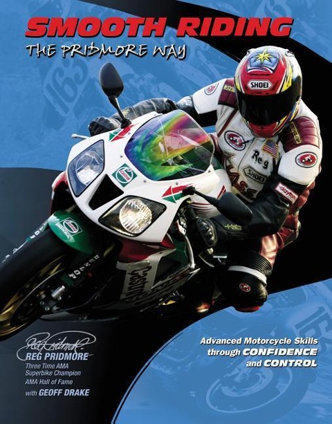 Smooth Riding, the Pridmore Way: Advanced Motorcycle Skills Through Confidence and Control