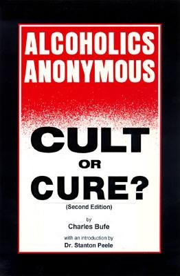Alcoholics Anonymous: Cult or Cure