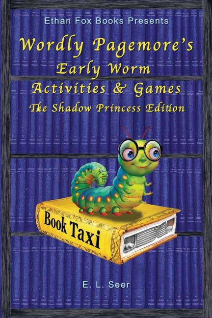 Wordly Pagemores Early Worm Activities & Games: The Shadow Princess Edition