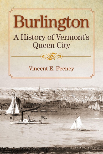 Burlington: A History of Vermonts Queen City