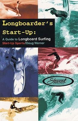 Longboarders Start-Up: A Guide to Longboard Surfing