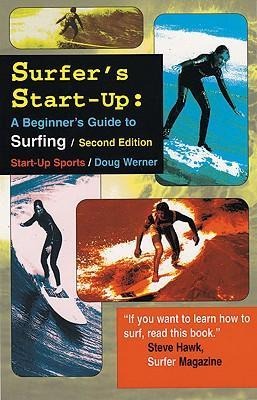Surfers Start-Up: A Beginners Guide to Surfing