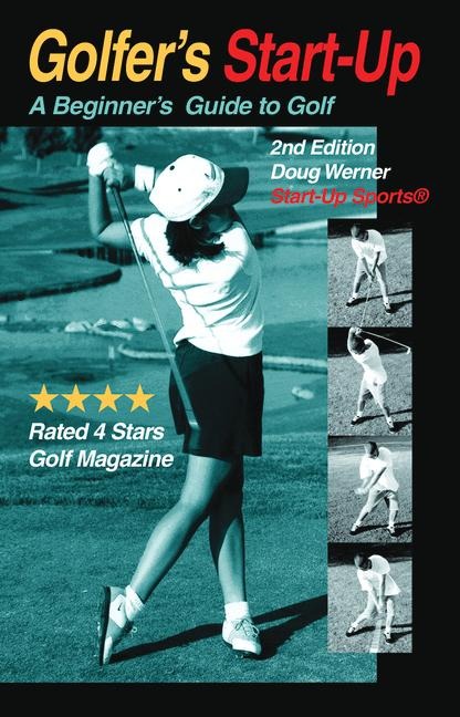 Golfers Start-Up: A Beginners Guide to Golf