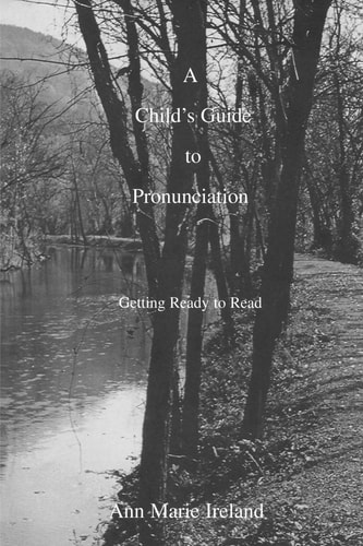 A Child's Guide to Pronunciation Getting Ready to Read