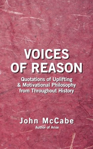 Voices of Reason Quotations of Uplifting and Motivational Philosophy from Throughout History
