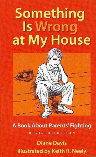 Something Is Wrong at My House: A Book about Parents Fighting
