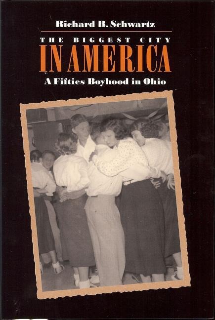Biggest City in America: A Fifties Boyhood in Ohio