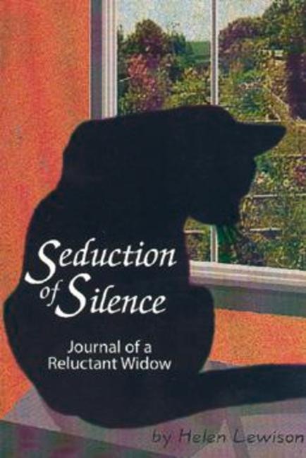 Seduction of Silence Journal of a Reluctant Widow