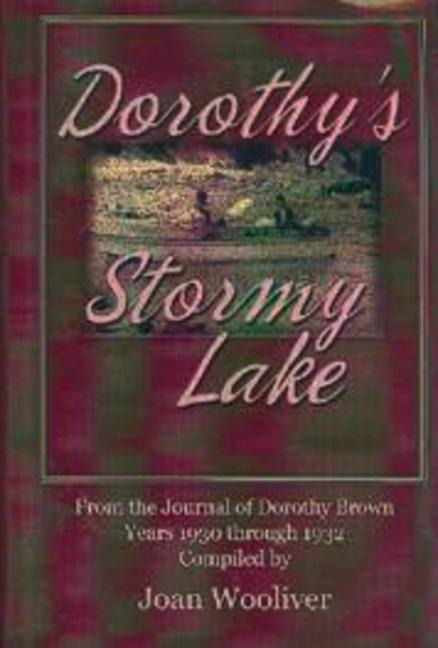 Dorothys Stormy Lake: From the Journal of Dorothy Brown. Years 1930 Through 1932