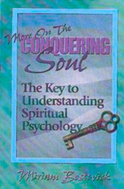 More on the Conquering Soul: The Key to Understanding Spiritual Psychology.
