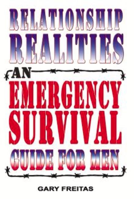 Relationship Realities: An Emergency Survival Guide for Men