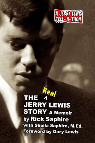 The REAL Jerry Lewis Story A Memoir by Rick Saphire