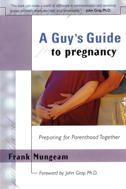 A Guys Guide to Pregnancy: Preparing for Parenthood Together