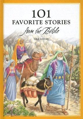 101 Favorite Bible Stories from the Bible